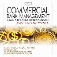 Commercial bank management = manajemen perbankan : dari teori ke praktek