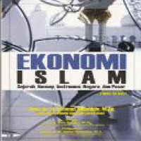 Ekonomi Islam : sejarah, konsep, instrumen, negara, dan pasar