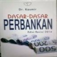 Dasar-dasar perbankan / Kasmir