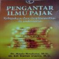 Pengantar ilmu pajak : kebijakan dan implementasi di Indonesia / Haula Rosdiana [dan] Edi Slamet Irianto