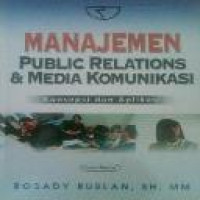 Manajemen public relations & media komunikasi : kosepsi dan aplikasi