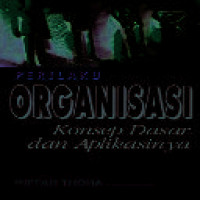 Perilaku organisasi : konsep dasar dan aplikasinya / Miftah Thoha