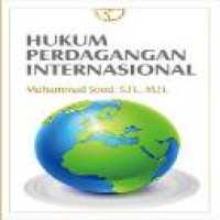 Hukum perdagangan internasional / Muhammad Sood