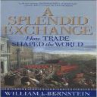 A splendid exchange : how trade shaped the world / William J. Bernstein