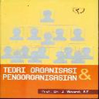 Teori organisasi & pengorganisasian / J. Winardi