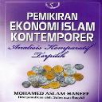 Pemikiran ekonomi Islam kontemporer : analisis komparatif terpilih