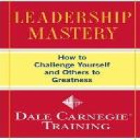 Leadership mastery : how to challenge yourself and others to greatness