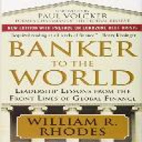 Banker to the world : leadership lessons from the front lines of global finance / William Rhodes