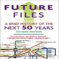 Future files : a brief history of the next 50 years
