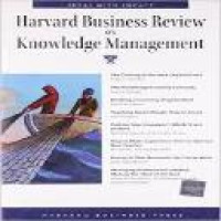 Harvard business review on knowledge management / Harvard business review