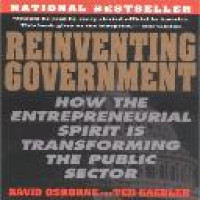 Reinventing government : how the entrepreneurial spirit is transforming the public sector / David Osborne and Ted Gaebler