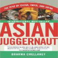 Asian juggernaut : the rise of China, India, and Japan / Brahma Chellaney