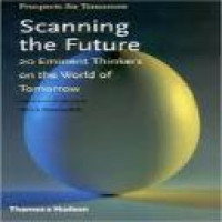 Scanning the future : 20 eminent thinkers on the world of tomorrow / edited and introduced by Yorick Blumenfeld