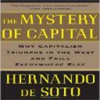 The mystery of capital : why capitalism triumphs in the West and fails everywhere else / Hernando de Soto