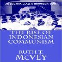 The rise of Indonesian communism / Ruth T. McVey