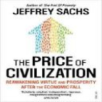 The price of civilization : reawakening virtue and prosperity after the economic fall / Jeffrey Sachs