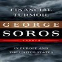 Financial turmoil in Europe and the United States : essays / George Soros