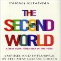 The second world : empires and influence in the new global order / Parag Khanna