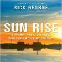 Sun rise : Suncor, the oil sands and the future of energy / Rick George with John Lawrence Reynolds