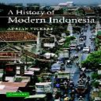 A history of modern Indonesia / Adrian Vickers