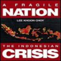 A fragile nation : the Indonesian crisis / Lee Khoon Choy