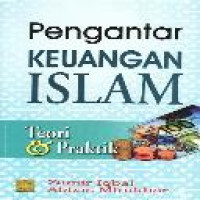 Pengantar keuangan Islam : teori dan praktik / Zamir Iqbal & Abbas Mirakhor ; penerjemah A.K. Anwar