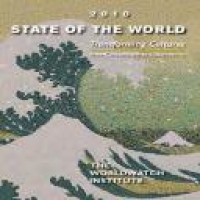State of the world 2010 : transforming cultures from consumerism to sustainability