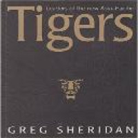 Tigers : leaders of the new Asia-Pacific / Greg Sheridan