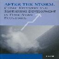 After the storm : crisis, recovery, and sustaining development in four Asian economies