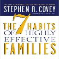 The 7 habits of highly effective families : building a beautiful family culture in a turbulent world / Stephen R. Covey