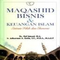 Maqashid bisnis & keuangan Islam : sintesis fikih dan ekonomi