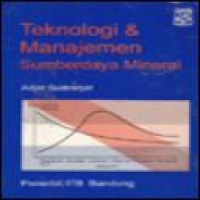 Teknologi & manajemen sumberdaya mineral / Adjat Sudradjat