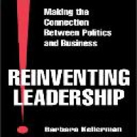 Reinventing leadership : making the connection between politics and business / Barbara Kellerman