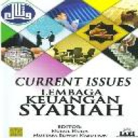 Current issues lembaga keuangan syariah / editor, Nurul Huda, Mustafa Edwin Nasution