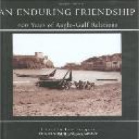 An enduring friendship : 400 years of Anglo-gulf relations / edited by Paul Tempest