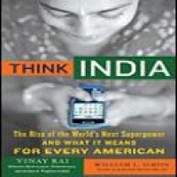 Think India : the rise of the world's next superpower and what it means for every American