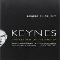 Keynes : the return of the master / Robert Skidelsky