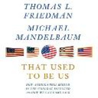 That used to be us : how America fell behind in the world it invented and how we can come back