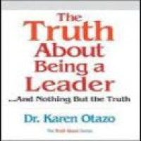 The Truth about being a leader : and nothing but the truth