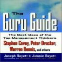 The Guru guide : the best ideas of the top management thinkers