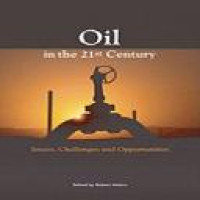 Oil in the 21st century : issues, challenges and opportunities