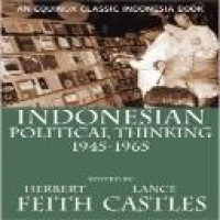 Indonesian political thinking, 1945-1965 / edited by Herbert Feith and Lance Castles