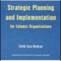 Strategic planning and implementation for Islamic organizations / Rafik Issa Beekun