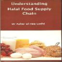 Understanding halal food supply chain / Azhar-ul-Haq Lodhi