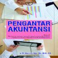 Pengantar akuntansi buku 2 : metode akuntansi untuk elemen laporan keuangan diperkaya dengan perspektif IFRS & perbankan