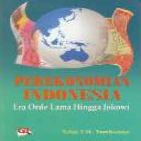 Perekonomian Indonesia : era orde lama hingga Jokowi / Tulus T.H. Tambunan