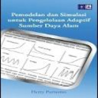 Pemodelan dan simulasi untuk pengelolaan adaptif seumber daya alam dan lingkungan / Herry Purnomo