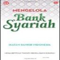 Mengelola bank syariah : modul sertifikasi tingkat II general banking syariah