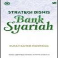 Memahami bisnis bank syariah : modul sertifikasi tingat I : general banking syariah