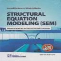 Structural equation modeling (SEM) : sebuah pengatar, aplikasi untuk penelitian bisnis